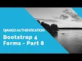 Bootstrap 4 Forms - Django Authentication Tutorial