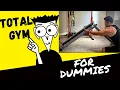Total Gym Beginners Guide How to Set up and use the Total Gym