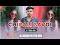 CHIPALI GAVDI ।। चिपाली गांवड़ी ।। NEW AADIWASI SONG । S1 TIMLI MIX । DJ KIRAN IN THE MIX Y1 DJ KIRU