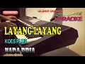 Download Lagu LAYANG-LAYANG [KOES PLUS] KARAOKE NADA PRIA C=DO
