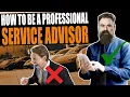 How to be a Professional Service Advisor Service Drive Revolution