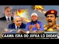 Download Lagu CAJIIB: ISRA OO CAAWA HURDADA LO DIIDAY ; DUQEEYNTA XUUTIGA ; CHINA \u0026 PAKISTAN ISKAASHI YAAB LEH