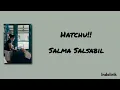 Hatchu!! - Salma Salsabil | Lirik Lagu