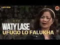 Waty Lase - UFUGU LO FALUKHA ( Official Music Video )
