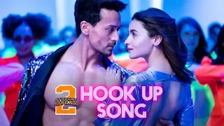 HookUp Song SOTY2 Tiger Shroff Alia Bhatt Vishal Shekhar Neha Kakkar Kumaar 