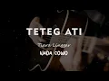 Download Lagu TETEG ATI // TIARA LINGGAR // KARAOKE GITAR AKUSTIK NADA COWO ( MALE )
