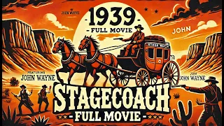 Stagecoach 1939 Full Movie John Wayne Classic Western Restored HD 