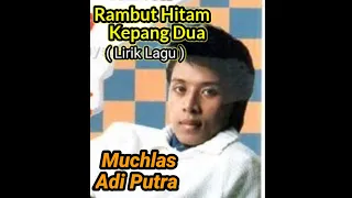 Download Muchlas Adi Putra - Rambut Hitam Kepang Dua (Lirik) | Tembang Kenangan MP3