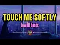 Lowdii Beats - Touch Me Softly (Lyrics)