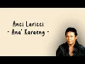 LIRIK Anci Laricci - Ana Karaeng