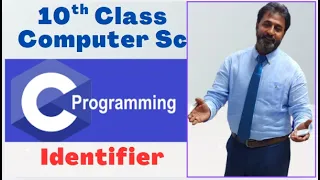Lecture 8 Identifier C Programming tutorial 10th class computer science C Programming