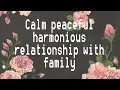 Lagu Calm peaceful relationship with family • subliminal