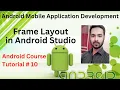 Tutorial 10 Frame Layout tutorial in android studio 2020 in Android layouts in Urdu