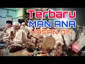 Lagu TERBARU MAN ANA - HASAN DIN FEAT AHBAABUL MUSTHOFA LAMONGAN