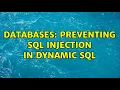 Databases Preventing SQL injection in dynamic SQL 5 Solutions