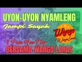 1 Jam Nonstop Uyon uyon Wargo Laras Classic @KiSenoNugroho