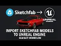 How to Import Sketchfab Models to Unreal Engine with Textures Workflow Tutorial