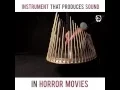 Instrumen Yang Menghasilkan Suara di Film Horor