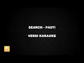 Download Lagu (KARAOKE) SEARCH - PASTI (Versi Original)