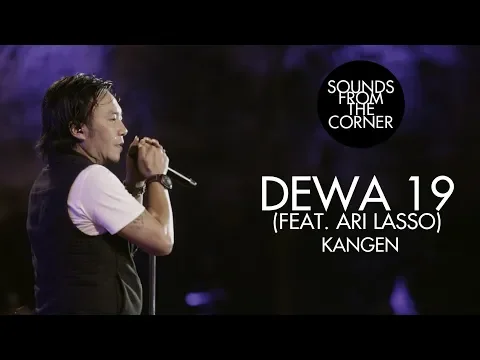 Download MP3 Dewa 19 (Feat. Ari Lasso) - Kangen | Sounds From The Corner Live #19