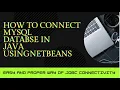 HOW TO CONNECT MYSQL DATABASE IN JAVA USING NETBEANS