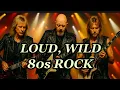 Download Lagu LOUD, WILD 80s ROCK ANTHEMS – Full Album Vol. 1 