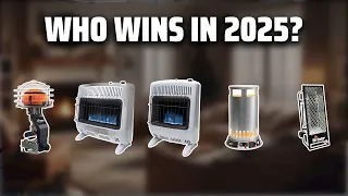 The Top 5 Best Propane Heaters in 2025 - Must Watch Before Buying