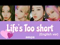 Lagu aespa - Life’s too short (English ver) 【かなるび/歌詞/日本語訳】