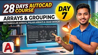 Day 7 Arrays Grouping - Rectangular Arrays Polar Arrays Gear Design