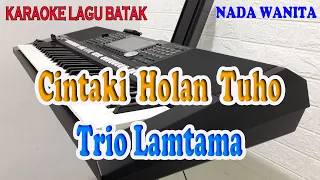 Download CINTAKKI HOLAN TUHO [KARAOKE BATAK] TRIO LAMTAMA ll NADA WANITA E=DO MP3