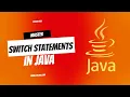 Java Switch Statements Made Easy