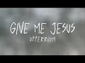 Download Lagu Give Me Jesus (Lyric Video) | UPPERROOM