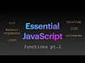 Essential JavaScript - Functions Part 2