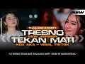 Download Lagu DJ TRESNO TEKAN MATI - NDX AKA - STYLE THAILAND PARTY YANG LAGI VIRAL ‼️