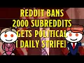 Reddit Bans 2000 Subreddits Gets Political Daily Strife - 30 June 2020