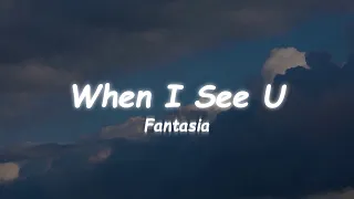 fantasia when i see u lyrics 