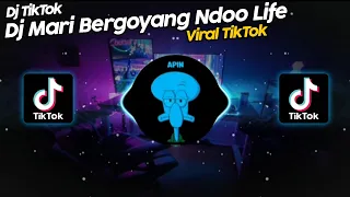 Download DJ MARI BERGOYANG NDOO LIFE VIRAL TIK TOK TERBARU 2022!! MP3