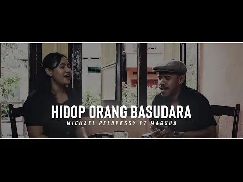 Download MP3 Michael Pelupessy ft  Marsha - Hidop Orang Basudara (Cover)