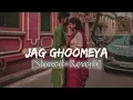 Download Lagu Jag Ghoomeya Thare Jaisa Na Koi|| Tere Layi || Lofi Mix {Slowed+Reverb} By Lofixtic #slowedandreverb