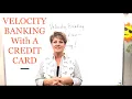 WHAT IS VELOCITY BANKING How to do with a credit card