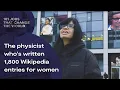 Dr Jess Wade writing female scientists into Wikipedia one page at a time