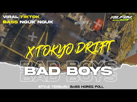 Download MP3 DJ BAD BOYS X MELODY TOKYO DRIFT NEW STYLE DIJAMIN HOREG POLL | ALFIN REVOLUTION