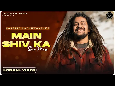Download MP3 Main Shiv Ka Shiv Mere (Lyrical Video) Hansraj Raghuwanshi | Glister Media | Latest Hindi Songs 2021