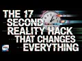 Download Lagu The 17 Second Reality Hack That Changes Everything