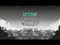 Stardew Valley Ep 103 - The Golden Hoe