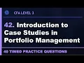 42 CFA Level 3 Introduction to Case Studies in Portfolio Management 40 Practice Questions