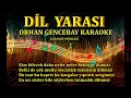 Download Lagu DİL  YARASI - Karaoke orj.ORHAN GENCEBAY