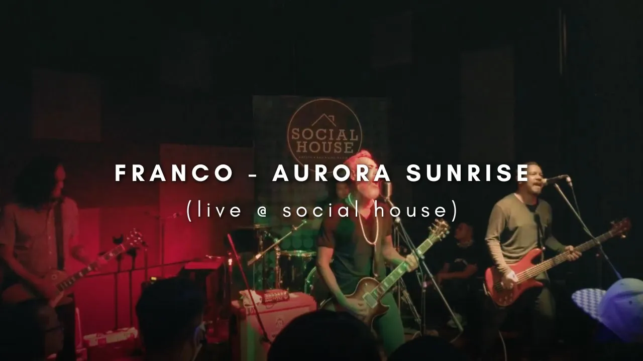 Franco - Aurora Sunrise (Live at Social House, Makati) 4K