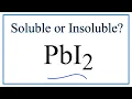 Is PbI2 Soluble or Insoluble in Water
