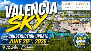 Valencia Sky Naples Florida Update 6-28-26
